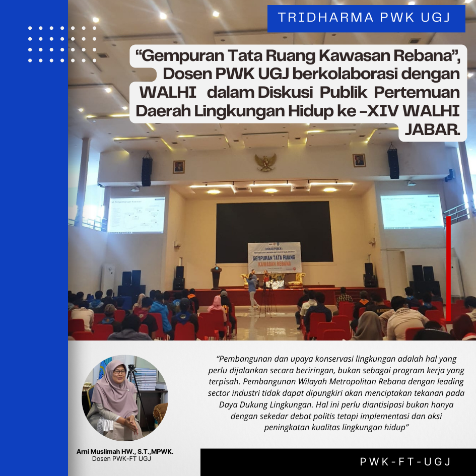 "Gempuran Tata Ruang Metropolitan Rebana", Kolaborasi Dosen PWK dan Walhi dalam Diskusi Publik Lingkungan Hidup XIV Walhi Jabar